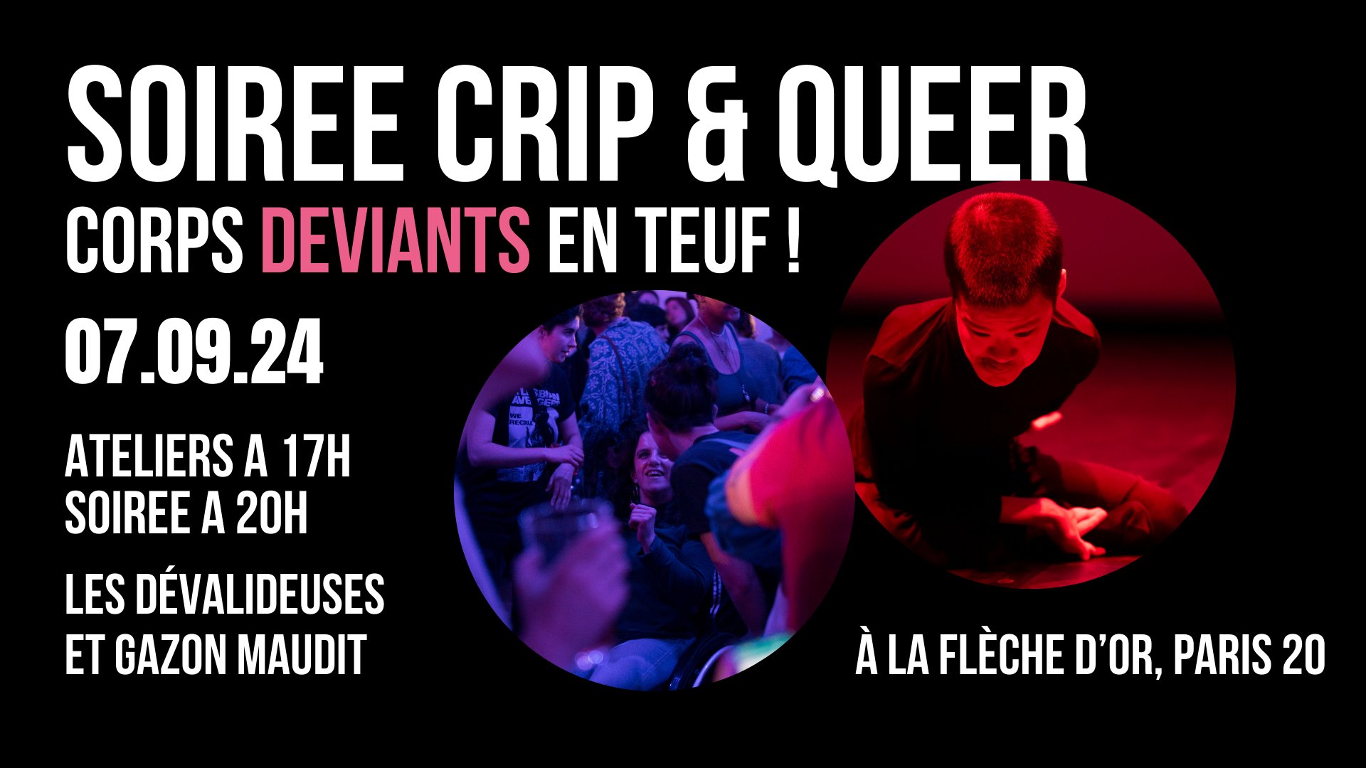 Soirée crip & queer, corps déviants en teuf ! Le 07.09.2024 à la Flèche d'Or, Paris 20ème. Organisé par Les Dévalideuses et Gazon Maudit. Ateliers à partir de 17h et soirée à partir de 20h.