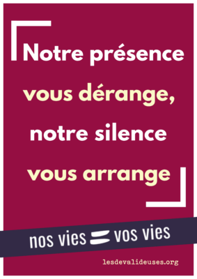 Fond rose, texte blanc "Notre présence vous dérange, notre silence vous arrange." bandeau violet "nos vies = vos vies" 