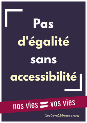 Fond violet, texte blanc "Pas d'égalité sans accessibilité" bandeau rose"nos vies = vos vies" 