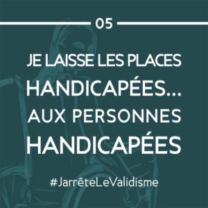 Bonne résolution n°5 : Je laisse les places handicapées… aux personnes handicapées !
