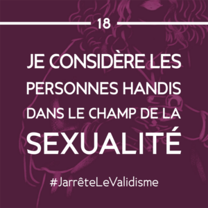 Bonne résolution n°18 : Je considère les personnes handicapées dans le champ de la sexualité.