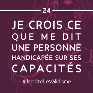 Bonne résolution n°24 : Je crois ce que me dit une personne handicapée sur ses capacités.
