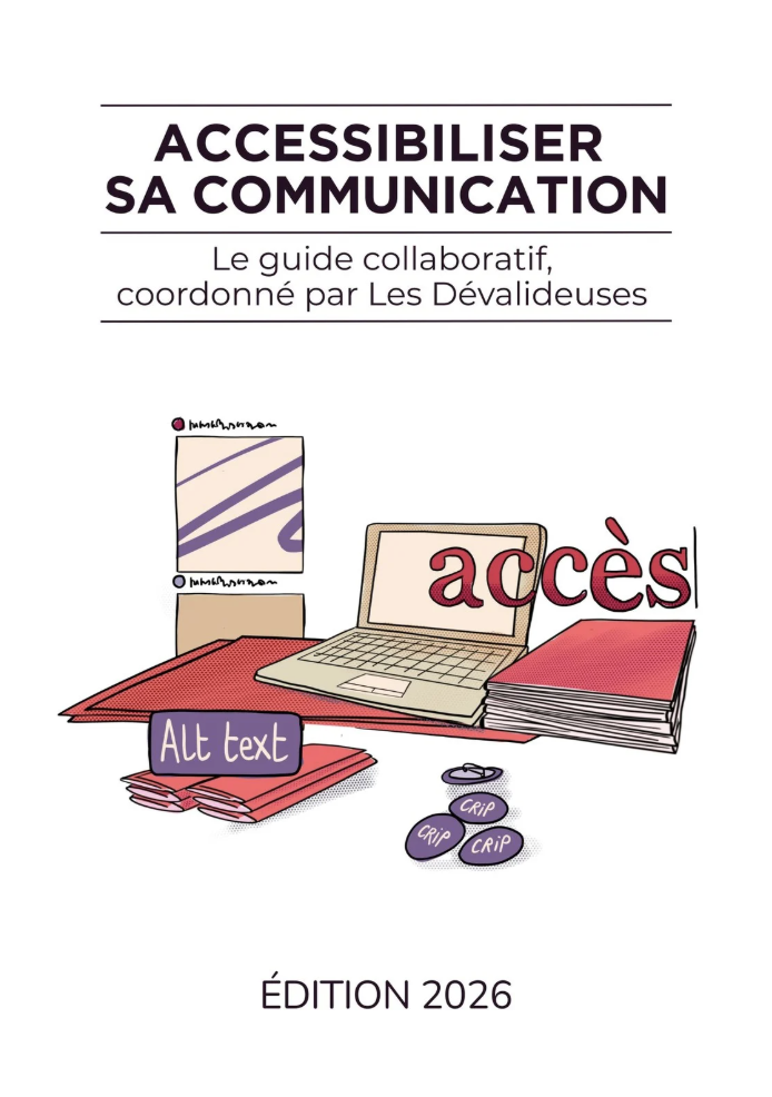 Couverture du guide. Gros titre : accessibiliser sa communication. Sous-titre : le guide collaboratif, coordonné par Les Dévalideuses. Edition 2026. En dessous, sur fond mauve, une illustration présentant un ordinateur portable ouvert et des éléments autour évoquant la communication.